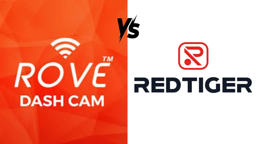 Brand overview of Rove vs redtiger dash cam