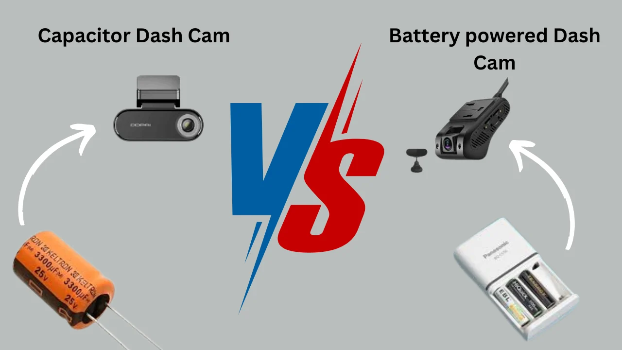 Capacitor Dash Cam vs Battery