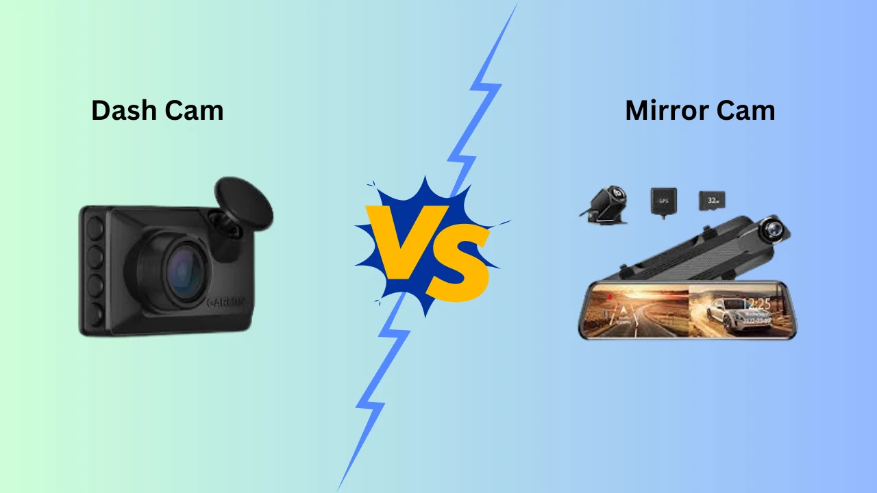 Dash Cam vs Mirror Cam