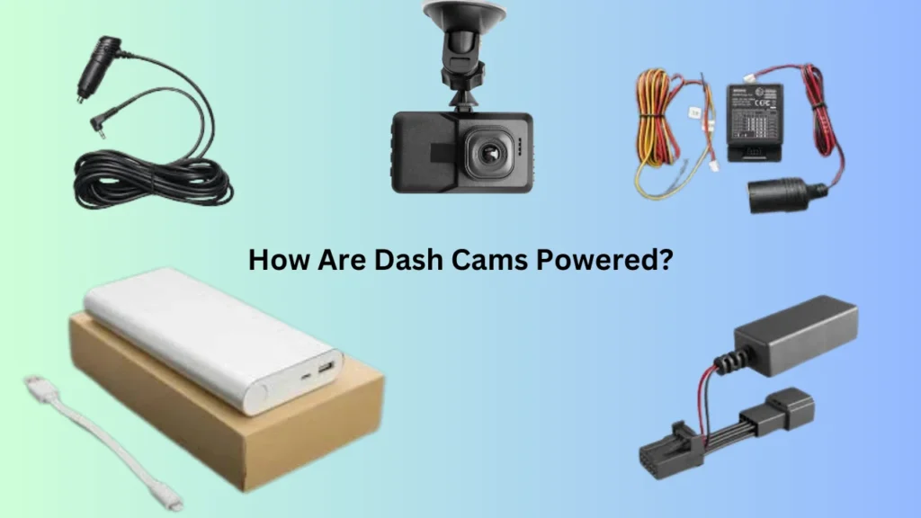 How Are Dash Cams Powered