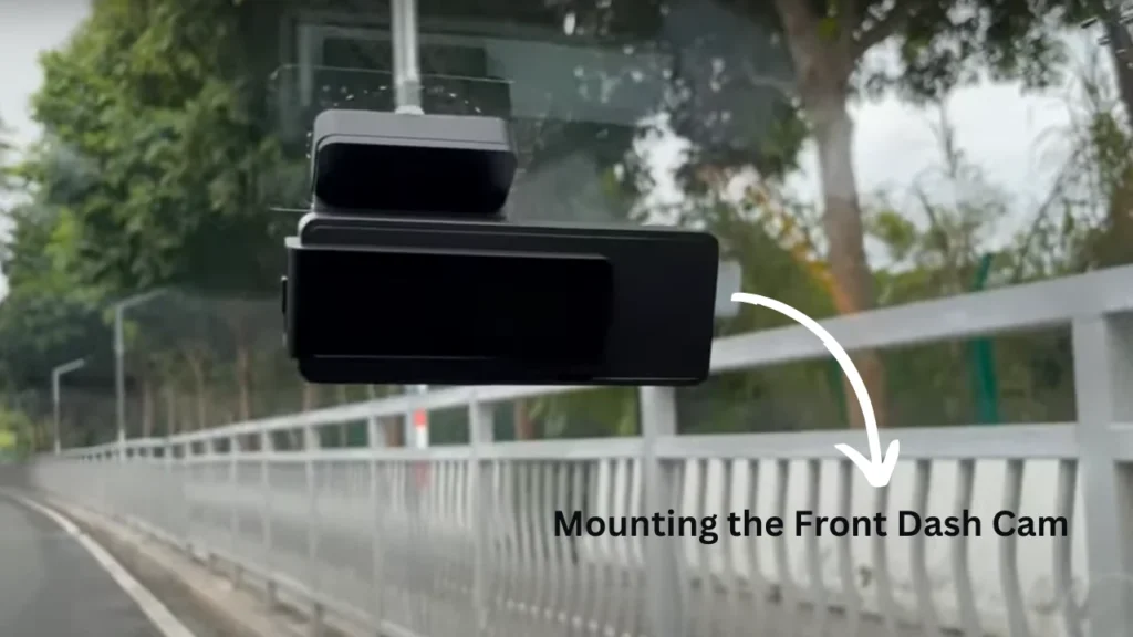 Mounting the Front Dash Cam